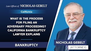 What Is The Process For Filing An Adversary Proceeding California Bankruptcy Lawyer Explains