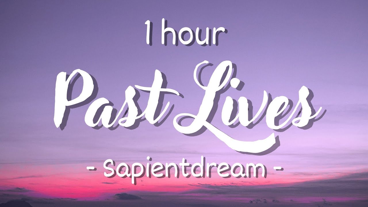 sapientdream - Past Lives (Lyrics)