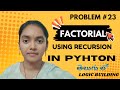 LOGIC Building - Factorial Using Recursion in Python | Python top 50  Interview Questions #coding