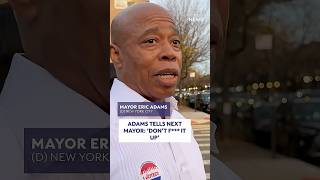 Adams tells next mayor: ‘Don’t F*** it up’