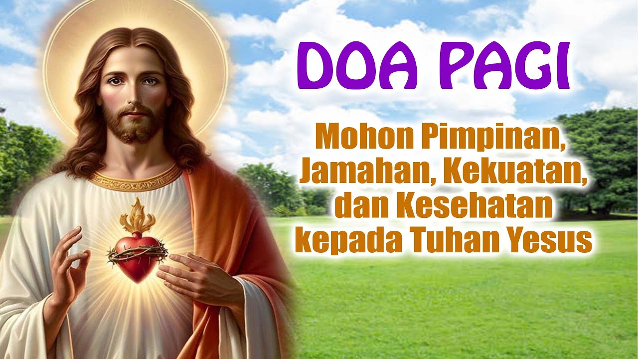 DOA PAGI 🟠 Mohon Pimpinan, Jamahan, Kekuatan, dan Kesehatan kepada Tuhan Yesus | Doa Katolik