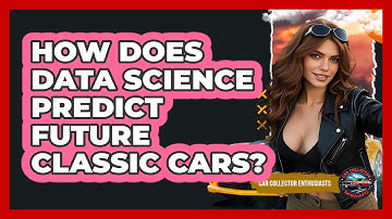 How Does Data Science Predict Future Classic Cars? - Car Collector Enthusiasts