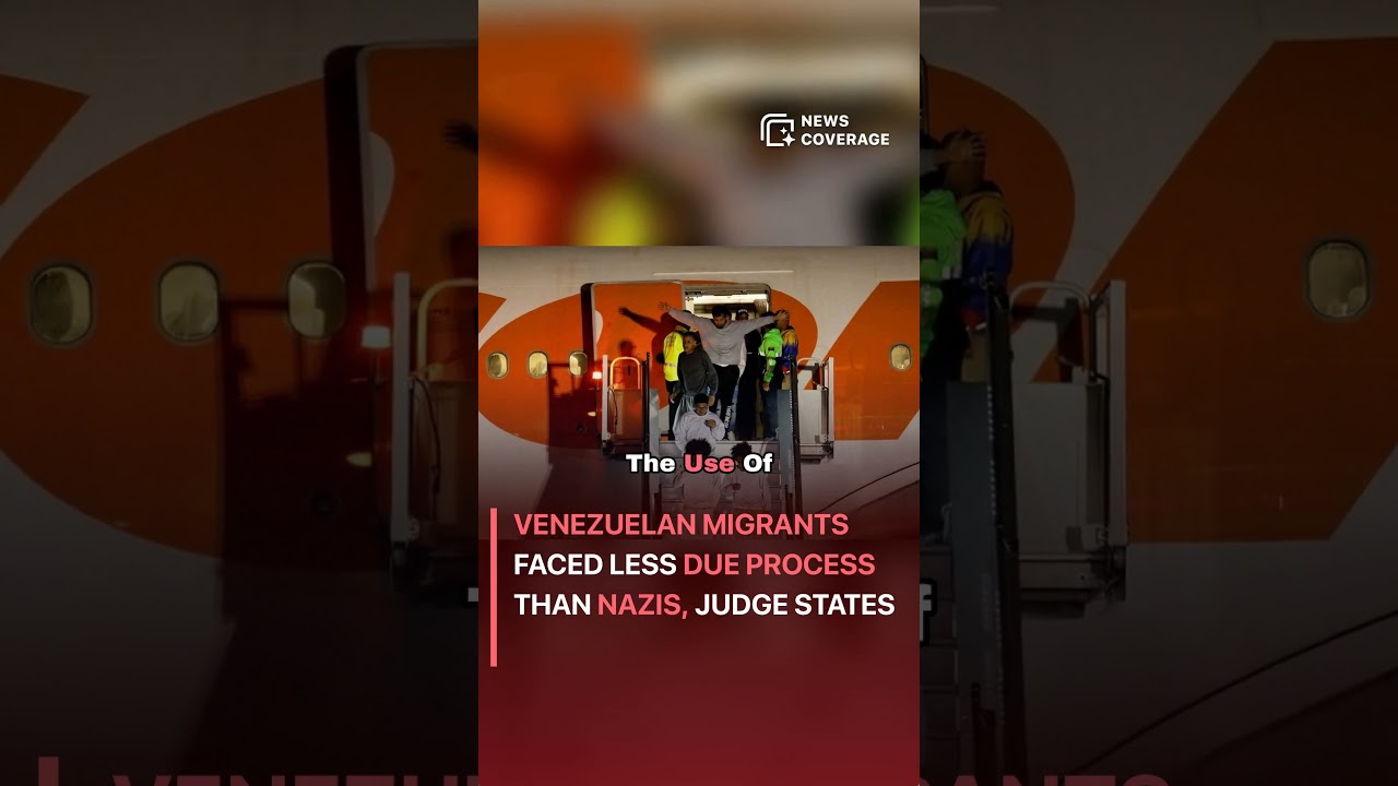 Venezuelan migrants faced less due process than Nazis, judge states 