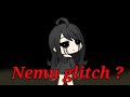 Nemu's glitch? gacha life