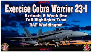 Cobra Warrior 23-1 | Arrivals &amp; Week one  Full Highlights | #cobrawarrior #raf #waddington #nato