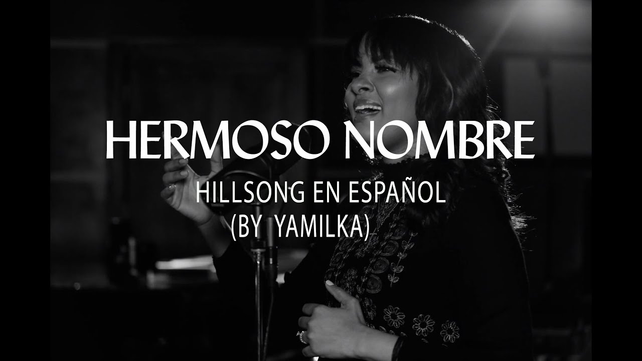 Yamilka - Hermoso Nombre (Hillsong en Español) Iglesia TBA