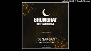 GHUNGHAT ME CHAND HOGA DJ SARGAM Nd DJ Jay full vibration