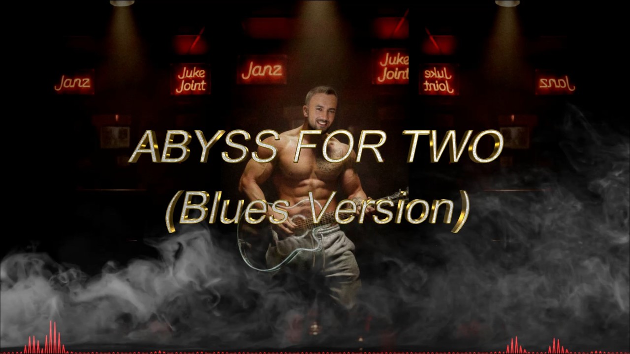 Abyss for Two (English Blues Version) Vocals: Oleksii Kyrychenko  (Original Deep Baritone)