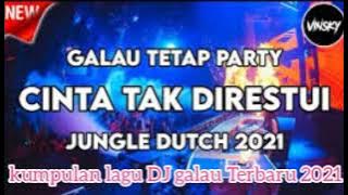 DJ Galau Cinta Tak Direstui full bass remix