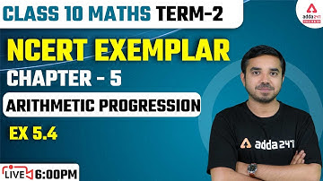 Arithmetic Progression Class 10 Maths | NCERT Exemplar | Chapter 5 | Exercise 5.4 | By Saurabh Sir