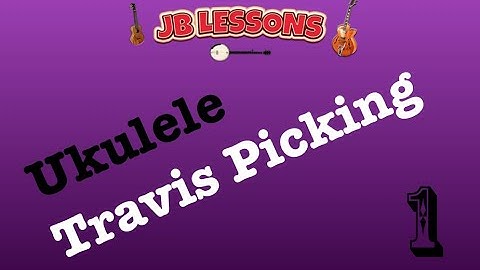 How to Travis Pick on the Ukulele Part 1 - Jb Lessons