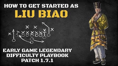 How to Get Started as Liu Biao | Early Game Legendary Difficulty Playbook Patch 1.7.1