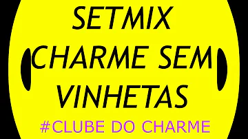 SET  CHARME MIX #1  SEM VINHETAS #BAÚ DO FUNK SOULFULL