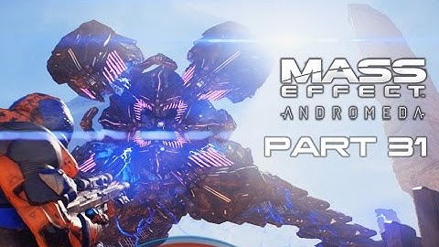 MASS EFFECT ANDROMEDA Walkthrough Gameplay Part 31 – ELAADEN’S BOSS ARCHITECT