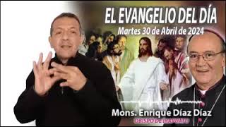 Evangelio Martes 30 Abril 2024, Mons. Enrique Díaz Díaz