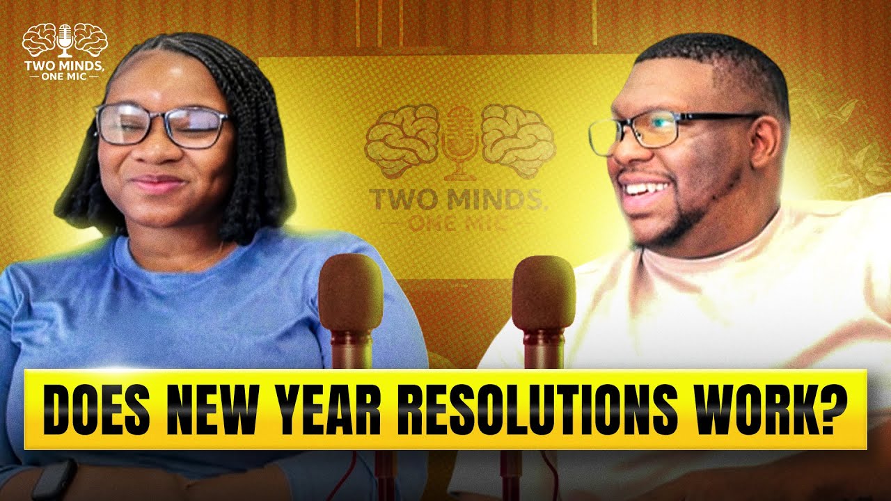 Why New Year’s Resolutions Fail Every Year | Two Minds, One Mic | Ep. 1