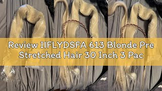 Review IIFLYDSFA 613 Blonde Pre Stretched Hair 30 Inch 3 Packs Kanekalon Pre Stretched Braid Braid T