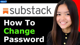 How To Change Substack Password 2025 (Step By Step)