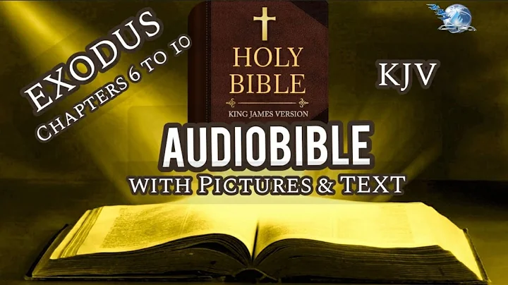The Holy Bible | Exodus 6-10 | KJV AudioBible with Pictures and Text