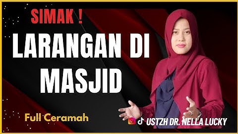 🔴Hati -Hati Jangan Lakukan Ini Di Masjid Bersama Ustadzah Dr. Nella Lucky