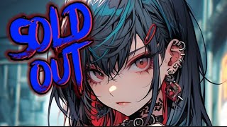 Nightcore - Sold out [Lyrics]