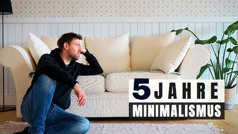 5 JAHRE MINIMALISMUS: Was für uns irgendwann nicht mehr funktioniert hat.