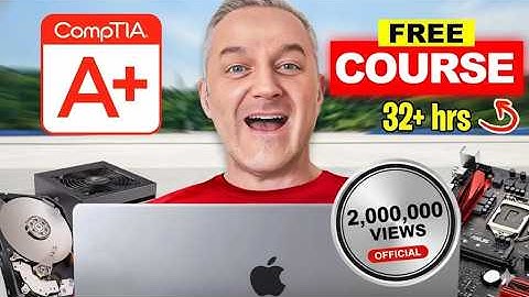 CompTIA A+ Full Course - FREE - [31+ Hours] - 2M+ Views!