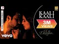 Kaali Kaali Full Video - Ek Thi Daayan|Emraan Hashmi, Huma Qureshi|Clinton Cerejo|Gulzar