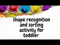 Learning Shape - Shape sorting activity - toddler - kids -  18month+