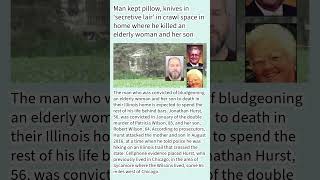 Man kept pillow, knives in crawl space in home where he killed an elderly woman and her son!