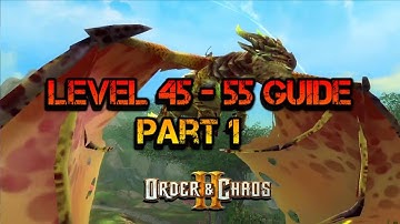 Order and Chaos 2: Redemption - Level 45 - 55 Guide - Part 1