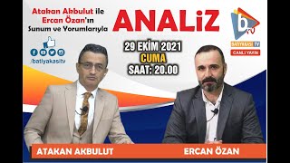 Analiz - Ercan Özan Ve Atakan Akbulut Gündemi Değerlendiriyor