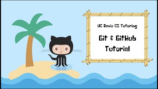 CS Tutoring Git & GitHub Tutorial