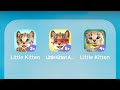 Little Kitten My Favorite cat,Little Kitten Adventures,Little Kitten & Friends