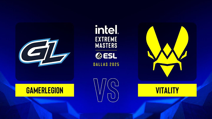 GamerLegion vs. Vitality - IEM Dallas 2025 - Group A