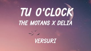 The Motans x Delia - Tu O'clock (Versuri/Lyrics)