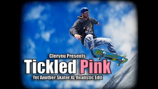 Tickled Pink - Skater XL Edit ft. Clerveu