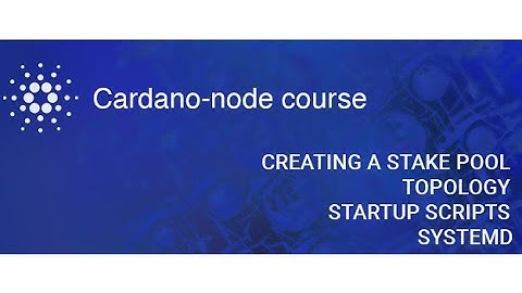 Node course | Stake pool. RTS, topology, startup script and systemd unit file