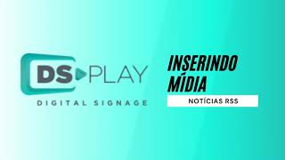 Dsplay Digital Signage - Mídia Notícias Rss