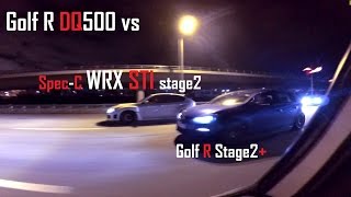 Golf R DQ500 vs Subaru WRX STI Spec-C Stage2 vs Golf R Stage2+! (And 500hp MARK II) !
