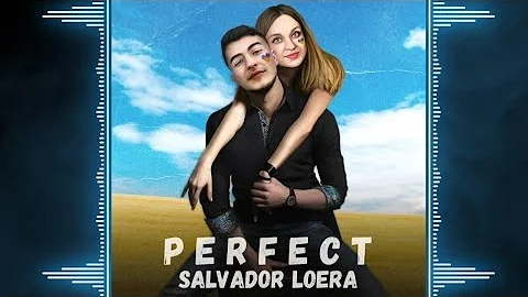 Salvador Loera - Perfect (Official Audio)