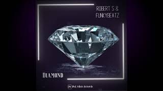 Robert S & FunkyBeatz - Diamond