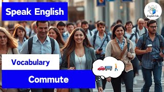 🚆【Commute】Key Phrases & Vocabulary for Talking About Your Daily Travel 🚗✨ (Vocabulary)