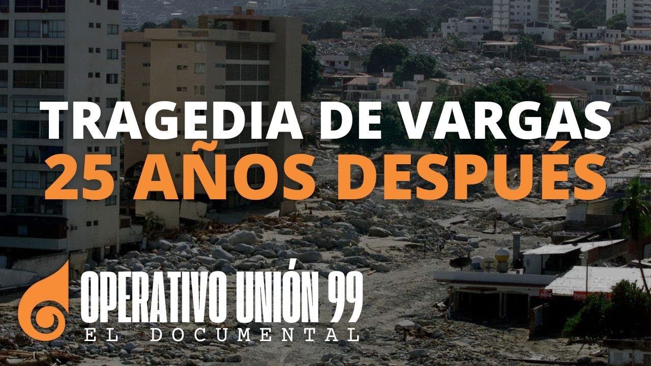 A 25 años Unión 99 🎙️, Revive la Tragedia de Vargas 🌊 Como Nunca la