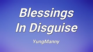 Yungmanny - blessings in disguise (lyrics)