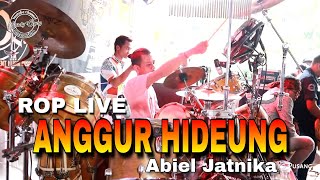 ANGGUR HIDEUNG - ABIEL JATNIKA | ROP LIVE ANDES SOREANG