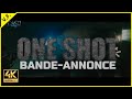 One shot annonce de sortie  4k