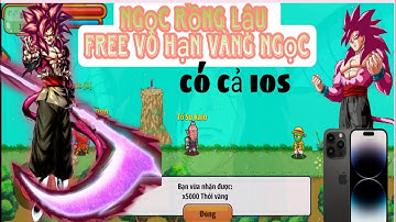 Ngọc Rồng Lậu || Miễn Phí Vô Hạn Vàng Ngọc Có IOS Đầy Đủ Cải Trang Map Cho Anh Em