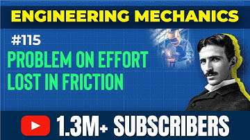 Problem on Effort Lost in Friction - Simple Machines - Engineering Mechanics