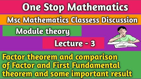 MSc Mathematics || Module Theory Lecture 3 || Factor theorem and some important result 👍🏽